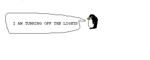 Pokey says: I AM TURNING OFF THE LIGHTS