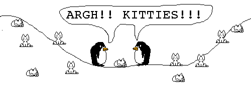 Scene: Suddenly surrounded by kittens, some awake and some asleep, lots and lots of kittens
Both Pokeys say: ARGH!! KITTIES!!!